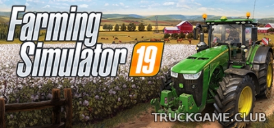 Farming Simulator 2019. Что надо знать?