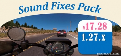 Мод "Sound Fixes Pack v17.28" для Euro Truck Simulator 2