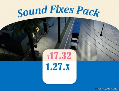 Мод "Sound Fixes Pack v17.32" для Euro Truck Simulator 2