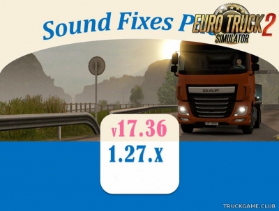 Мод "Sound Fixes Pack v17.36" для Euro Truck Simulator 2