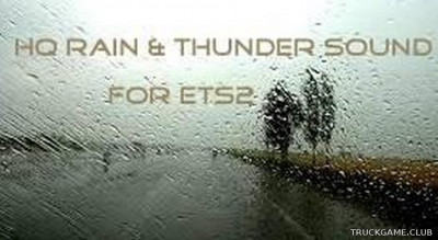 Мод "HQ Rain and Thunder Sounds" для Euro Truck Simulator 2