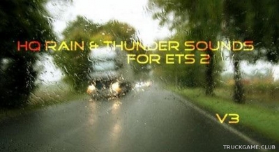 Мод "HQ Rain and Thunder Sounds v3.0" для Euro Truck Simulator 2