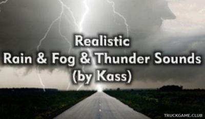 Мод "Realistic Rain & Fog & Thunder Sounds v1.1" для American Truck Simulator
