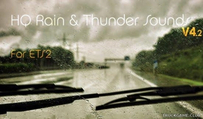 Мод "HQ Rain and Thunder Sounds v4.2" для Euro Truck Simulator 2