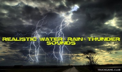 Мод "Realistic Water & Rain & Thunder Sounds v6.4" для Euro Truck Simulator 2